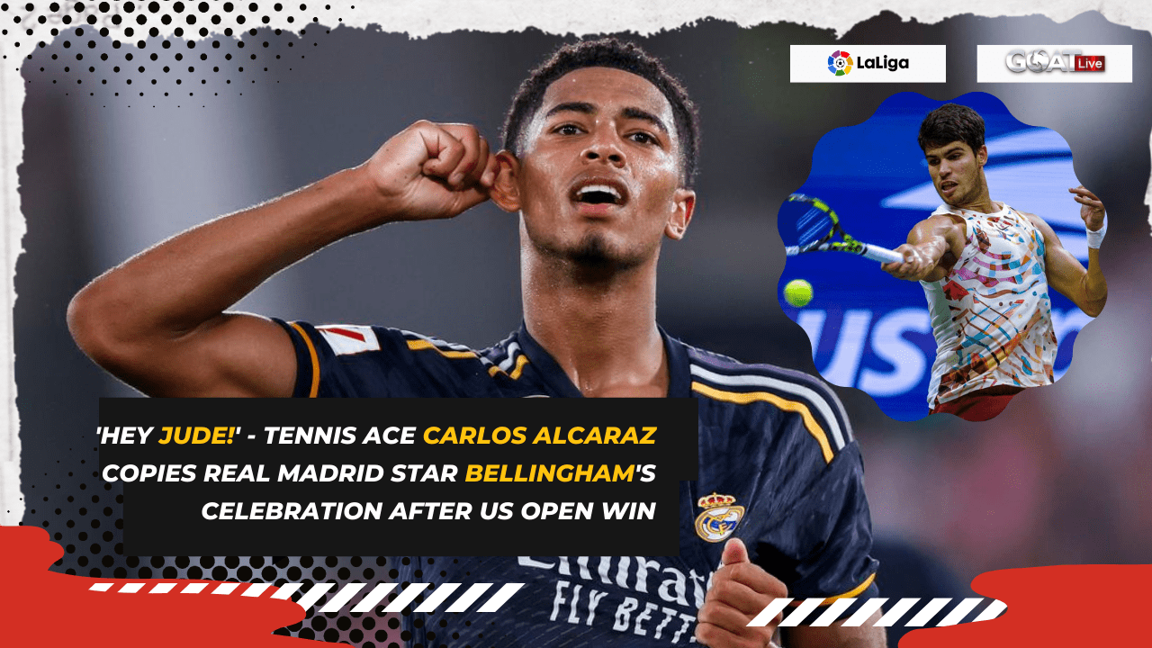 'Hey Jude!' - Tennis Star Carlos Alcaraz Pays Tribute to Real Madrid's Jude Bellingham After US Open Victory