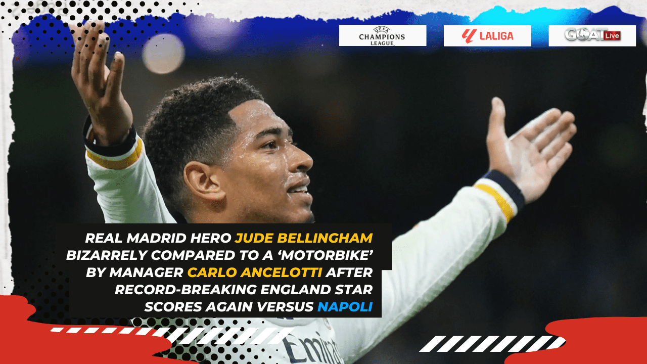 Real Madrid hero Jude Bellingham bizarrely compared to a ‘motorbike’ by manager Carlo Ancelotti after record-breaking England star scores again versus Napoli